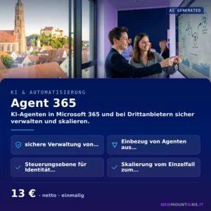 Agent 365 — KI-Agenten in Microsoft 365 und bei Drittanbietern sicher verwalten und skalieren. von Newmountains.IT aus Landshut