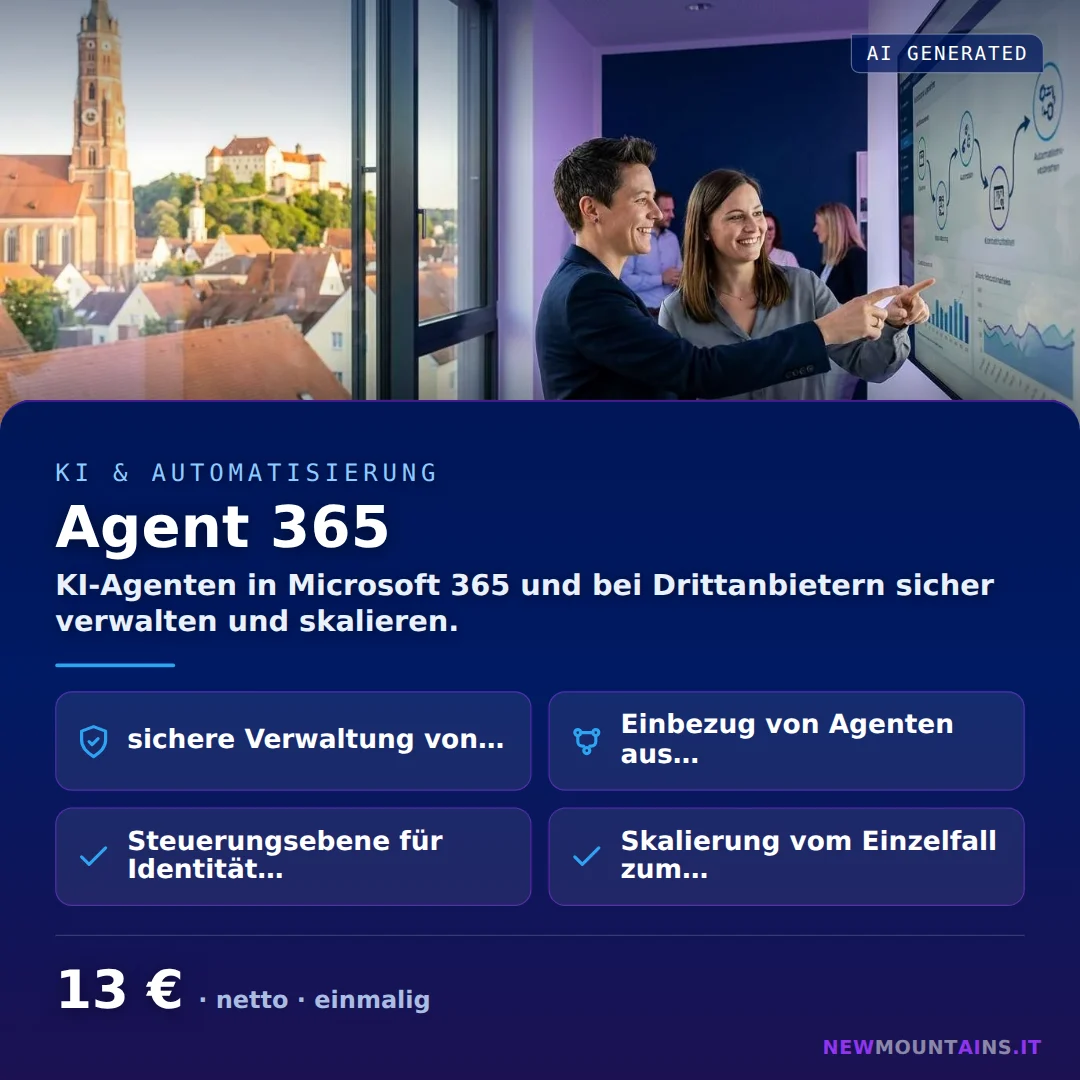 Agent 365 — KI-Agenten in Microsoft 365 und bei Drittanbietern sicher verwalten und skalieren. von Newmountains.IT aus Landshut