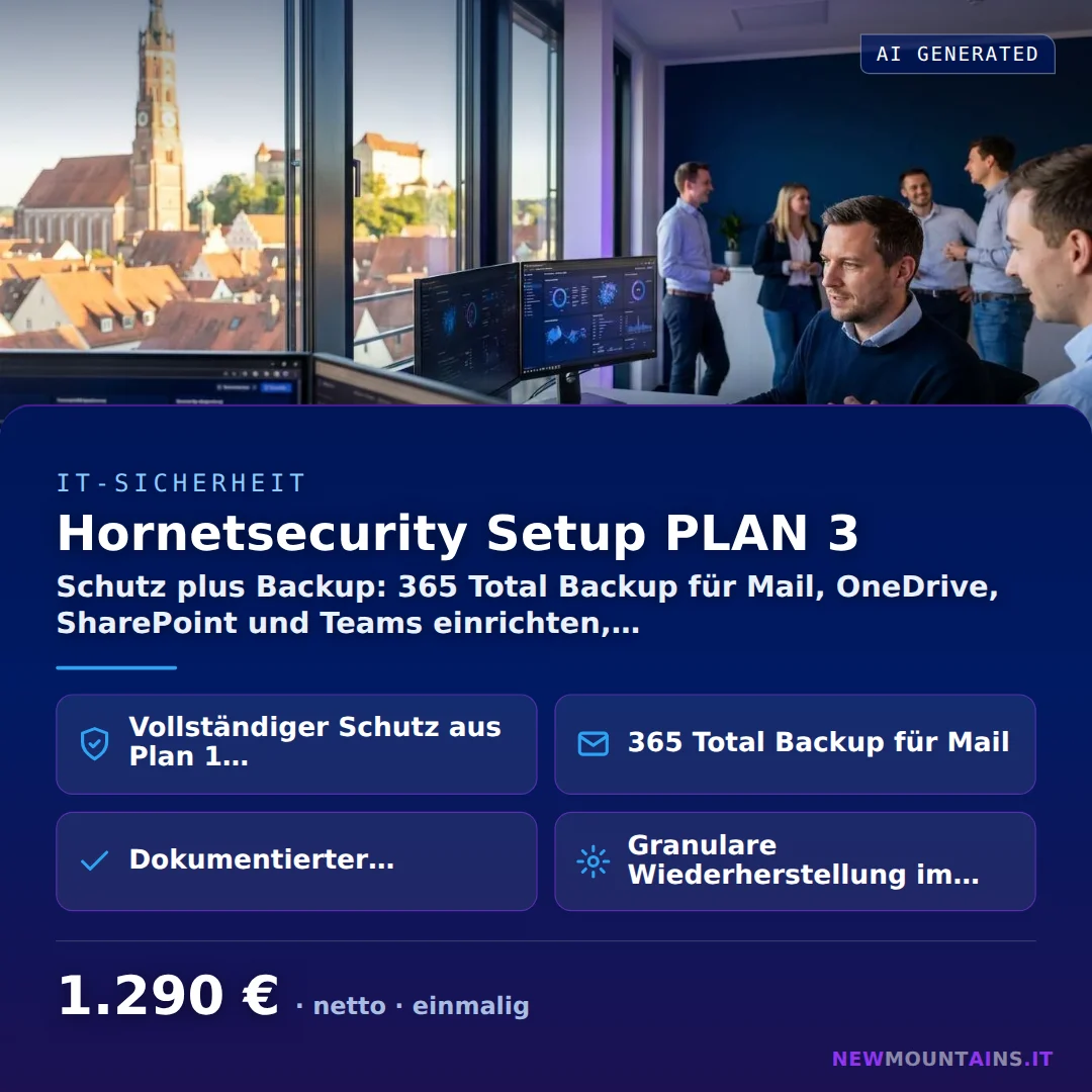 Hornetsecurity Setup PLAN 3 — Schutz plus Backup: 365 Total Backup für Mail, OneDrive, SharePoint und Teams einrichten,… von Newmountains.IT aus Landshut