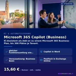 Microsoft 365 Copilot (Business) — KI-Assistent als Add-on zu einem Microsoft 365 Business-Plan, bis 300 Plätze je Tenant. von Newmountains.IT aus Landshut