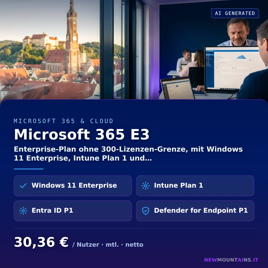 Microsoft 365 E3 — Enterprise-Plan ohne 300-Lizenzen-Grenze, mit Windows 11 Enterprise, Intune Plan 1 und… von Newmountains.IT aus Landshut