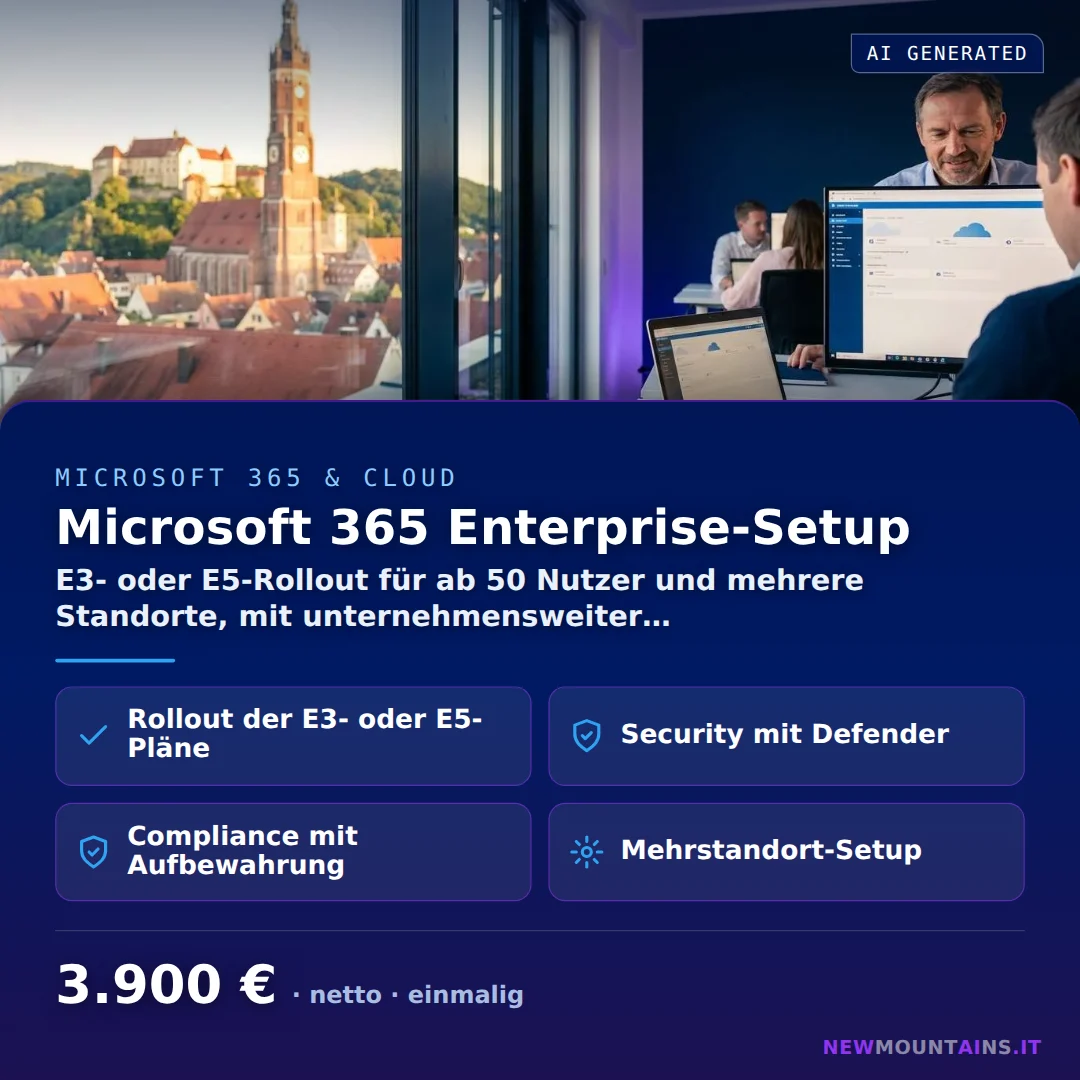 Microsoft 365 Enterprise-Setup — E3- oder E5-Rollout für ab 50 Nutzer und mehrere Standorte, mit unternehmensweiter… von Newmountains.IT aus Landshut
