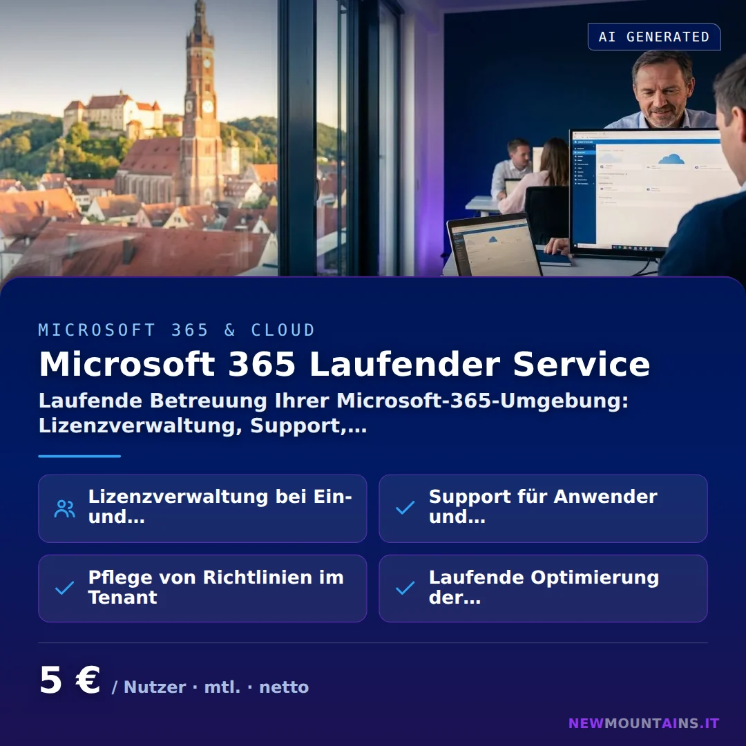 Microsoft 365 Laufender Service — Laufende Betreuung Ihrer Microsoft-365-Umgebung: Lizenzverwaltung, Support,… von Newmountains.IT aus Landshut
