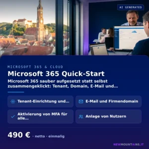 Microsoft 365 Quick-Start — Microsoft 365 sauber aufgesetzt statt selbst zusammengeklickt: Tenant, Domain, E-Mail und… von Newmountains.IT aus Landshut