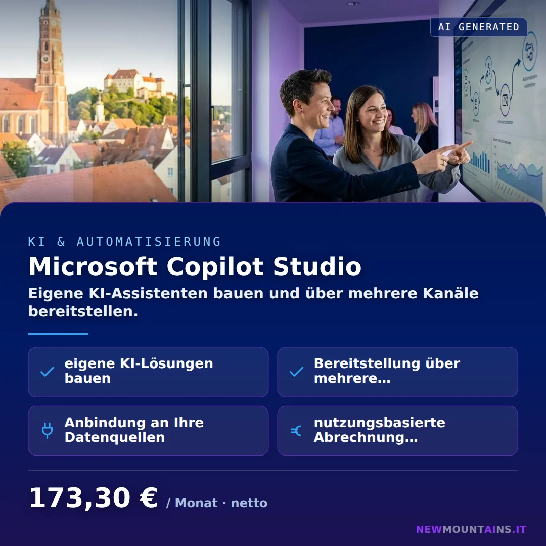 Microsoft Copilot Studio — Eigene KI-Assistenten bauen und über mehrere Kanäle bereitstellen. von Newmountains.IT aus Landshut