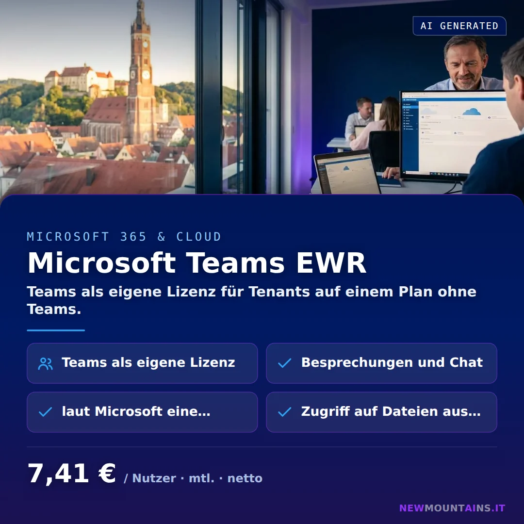 Microsoft Teams EWR — Teams als eigene Lizenz für Tenants auf einem Plan ohne Teams. von Newmountains.IT aus Landshut