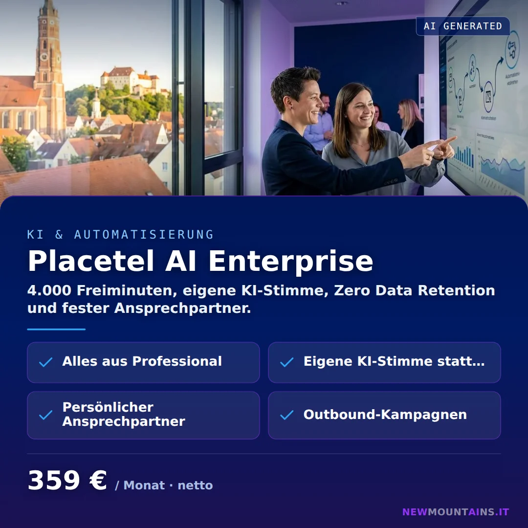 Placetel AI Enterprise — 4.000 Freiminuten, eigene KI-Stimme, Zero Data Retention und fester Ansprechpartner. von Newmountains.IT aus Landshut