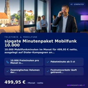 sipgate Minutenpaket Mobilfunk 10.000 — 10.000 Mobilfunkminuten im Monat für 499,95 € netto, ausgelegt auf Dialer-Kampagnen an… von Newmountains.IT aus Landshut