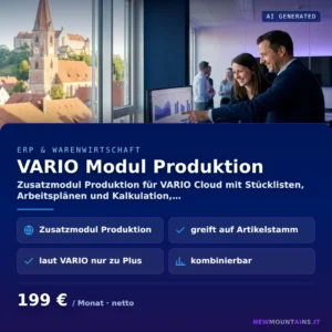 VARIO Modul Produktion — Zusatzmodul Produktion für VARIO Cloud mit Stücklisten, Arbeitsplänen und Kalkulation,… von Newmountains.IT aus Landshut