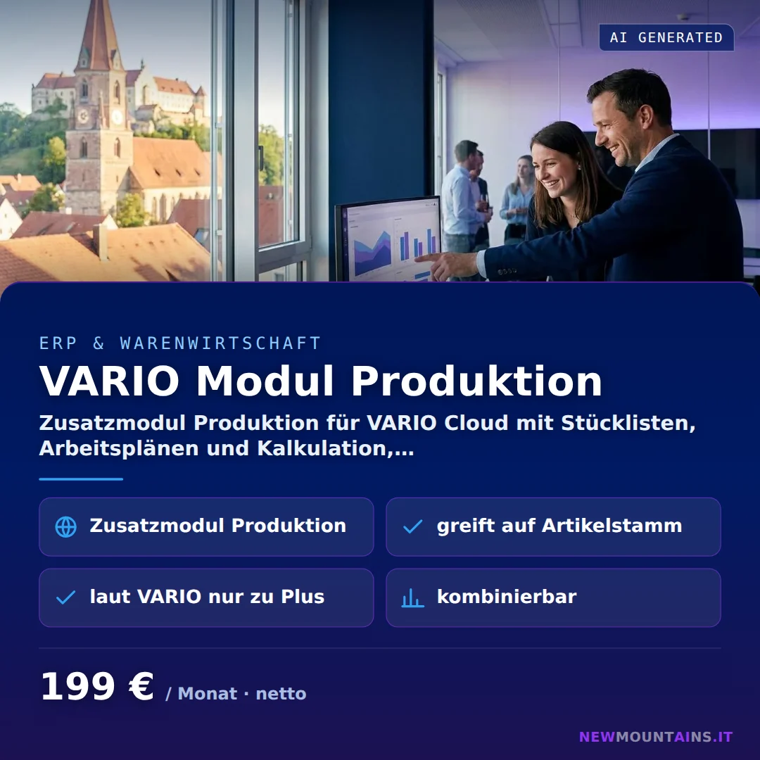 VARIO Modul Produktion — Zusatzmodul Produktion für VARIO Cloud mit Stücklisten, Arbeitsplänen und Kalkulation,… von Newmountains.IT aus Landshut