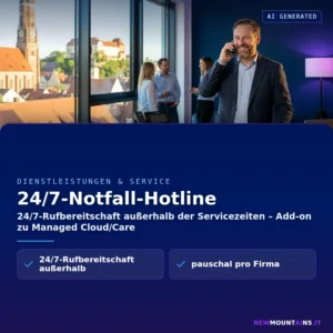 24/7-Notfall-Hotline – 24/7-Rufbereitschaft außerhalb der Servicezeiten – Add-on zu Managed Cloud/Care | Newmountains.IT aus Landshut