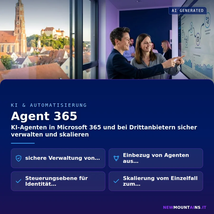 Agent 365 – KI-Agenten in Microsoft 365 und bei Drittanbietern sicher verwalten und skalieren | Newmountains.IT aus Landshut