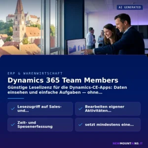 Dynamics 365 Team Members – Günstige Leselizenz für die Dynamics-CE-Apps: Daten einsehen und einfache Aufgaben — ohne | Newmountains.IT aus Landshut