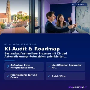 KI-Audit & Roadmap – Bestandsaufnahme Ihrer Prozesse mit KI- und Automatisierungs-Potenzialen, priorisierten | Newmountains.IT aus Landshut