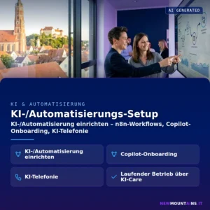 KI-/Automatisierungs-Setup – KI-/Automatisierung einrichten – n8n-Workflows, Copilot-Onboarding, KI-Telefonie | Newmountains.IT aus Landshut