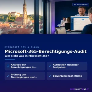 Microsoft-365-Berechtigungs-Audit – Wer sieht was in Microsoft 365? | Newmountains.IT aus Landshut