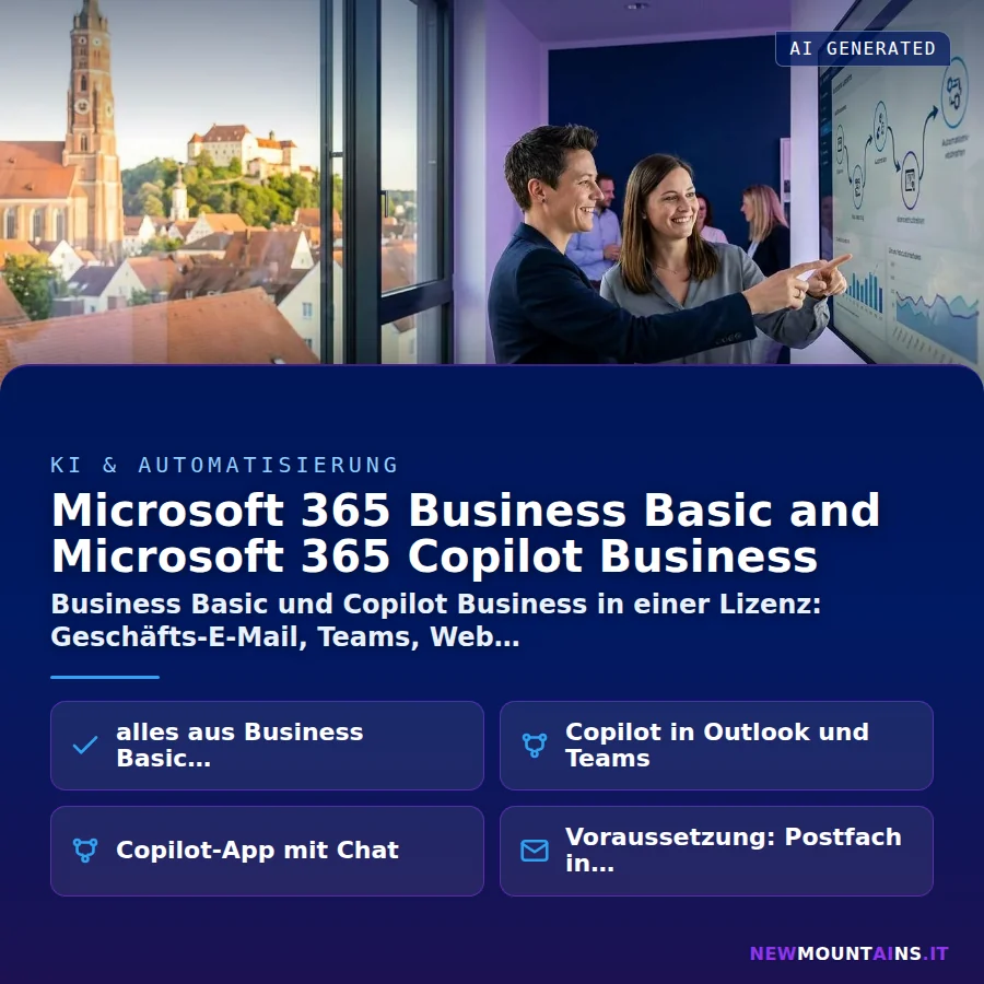 Microsoft 365 Business Basic and Microsoft 365 Copilot Business – Business Basic und Copilot Business in einer Lizenz: Geschäfts-E-Mail, Teams, Web | Newmountains.IT aus Landshut