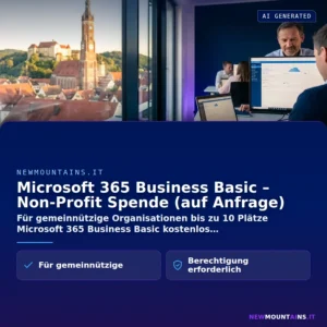 Microsoft 365 Business Basic – Non-Profit Spende (auf Anfrage) – Für gemeinnützige Organisationen bis zu 10 Plätze Microsoft 365 Business Basic kostenlos | Newmountains.IT aus Landshut
