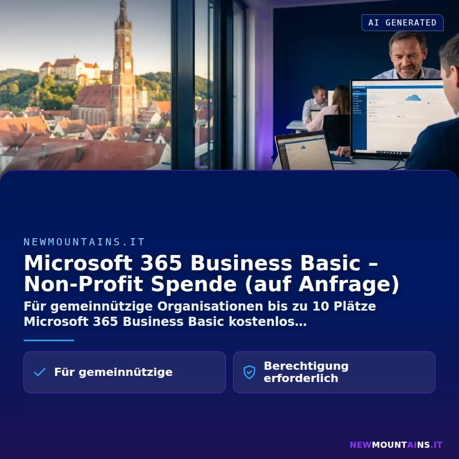 Microsoft 365 Business Basic – Non-Profit Spende (auf Anfrage) – Für gemeinnützige Organisationen bis zu 10 Plätze Microsoft 365 Business Basic kostenlos | Newmountains.IT aus Landshut