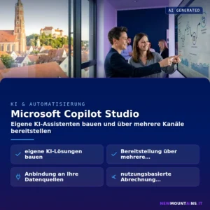 Microsoft Copilot Studio – Eigene KI-Assistenten bauen und über mehrere Kanäle bereitstellen | Newmountains.IT aus Landshut
