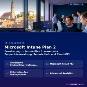 Microsoft Intune Plan 2 – Erweiterung zu Intune Plan 1: erweiterte Endpunktverwaltung, Remote Help und Cloud-PKI | Newmountains.IT aus Landshut