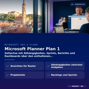Microsoft Planner Plan 1 – Zeitachse mit Abhängigkeiten, Sprints, Berichte und Dashboards über den enthaltenen | Newmountains.IT aus Landshut