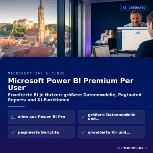 Microsoft Power BI Premium Per User – Erweiterte BI je Nutzer: größere Datenmodelle, Paginated Reports und KI-Funktionen | Newmountains.IT aus Landshut