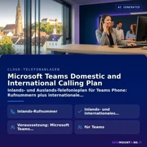 Microsoft Teams Domestic and International Calling Plan – Inlands- und Auslands-Telefonieplan für Teams Phone: Rufnummern plus internationale | Newmountains.IT aus Landshut