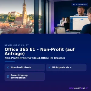 Office 365 E1 – Non-Profit (auf Anfrage) – Non-Profit-Preis für Cloud-Office im Browser | Newmountains.IT aus Landshut