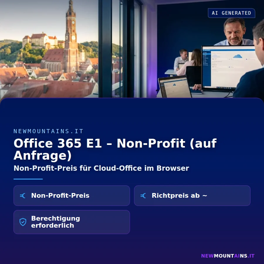 Office 365 E1 – Non-Profit (auf Anfrage) – Non-Profit-Preis für Cloud-Office im Browser | Newmountains.IT aus Landshut