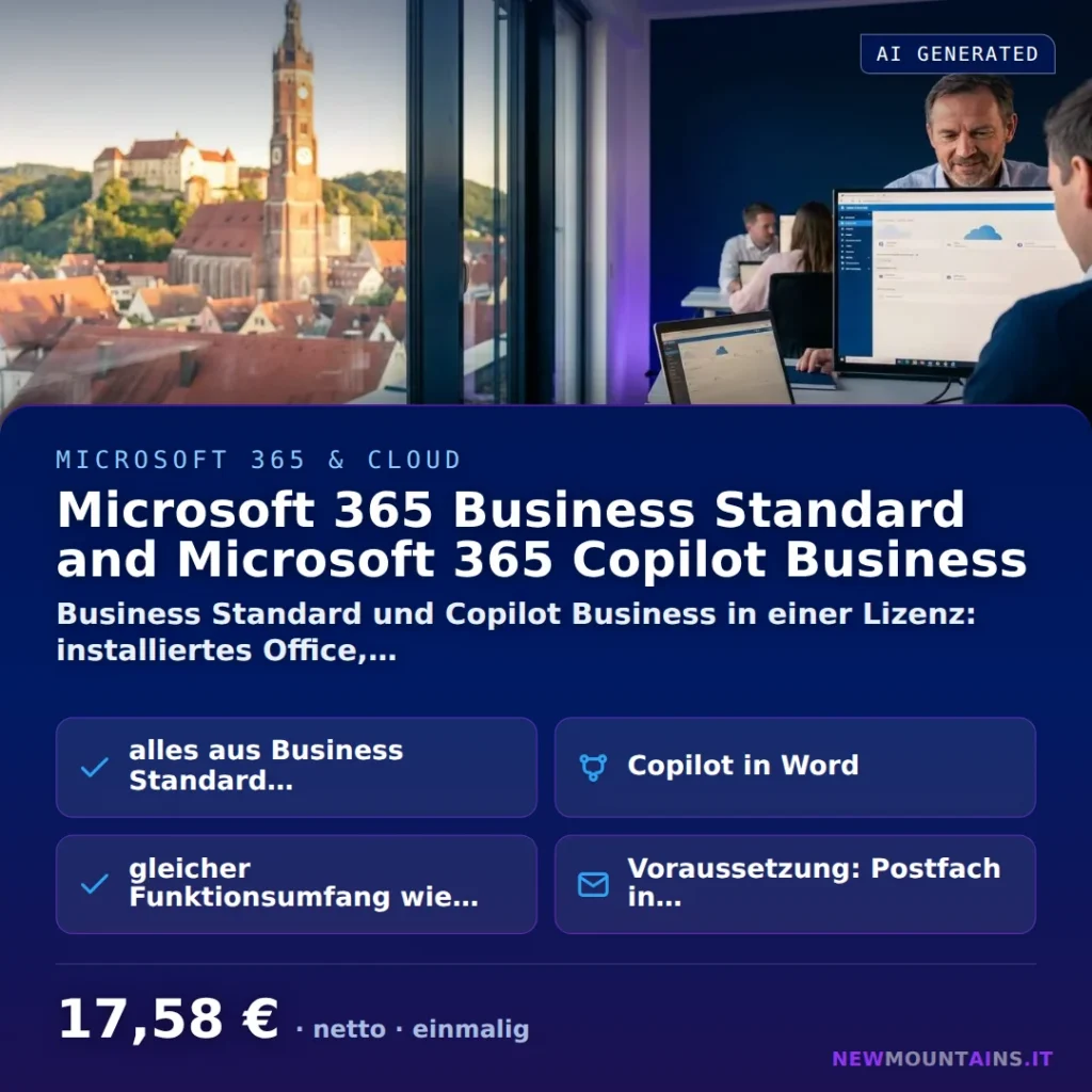 Microsoft 365 Business Standard and Microsoft 365 Copilot Business — Business Standard und Copilot Business in einer Lizenz: installiertes Office,… von Newmountains.IT aus Landshut