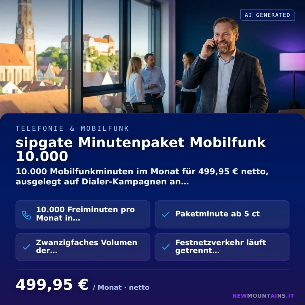 sipgate Minutenpaket Mobilfunk 10.000 — 10.000 Mobilfunkminuten im Monat für 499,95 € netto, ausgelegt auf Dialer-Kampagnen an… von Newmountains.IT aus Landshut