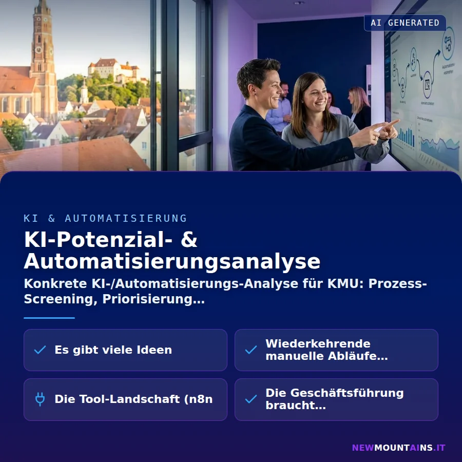 KI-Potenzial- & Automatisierungsanalyse – Konkrete KI-/Automatisierungs-Analyse für KMU: Prozess-Screening, Priorisierung | Newmountains.IT aus Landshut