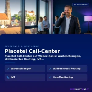 Placetel Call-Center – Placetel Call-Center auf Webex-Basis: Warteschlangen, skillbasiertes Routing, IVR | Newmountains.IT aus Landshut