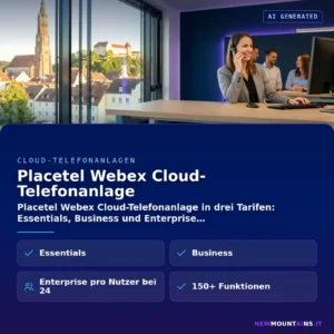 Placetel Webex Cloud-Telefonanlage – Placetel Webex Cloud-Telefonanlage in drei Tarifen: Essentials, Business und Enterprise | Newmountains.IT aus Landshut