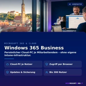 Windows 365 Business – Persönlicher Cloud-PC je Mitarbeitendem – ohne eigene Intune-Infrastruktur | Newmountains.IT aus Landshut
